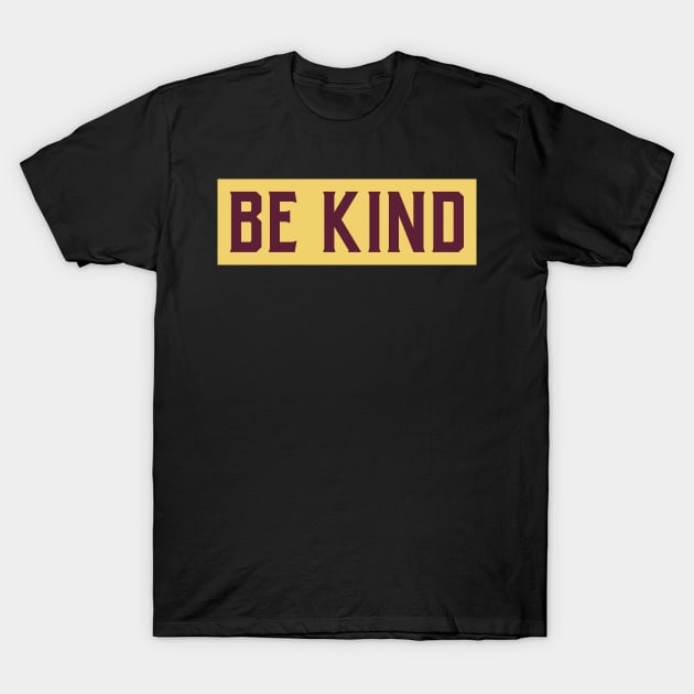 Be Kind T-Shirt by MythicalShop